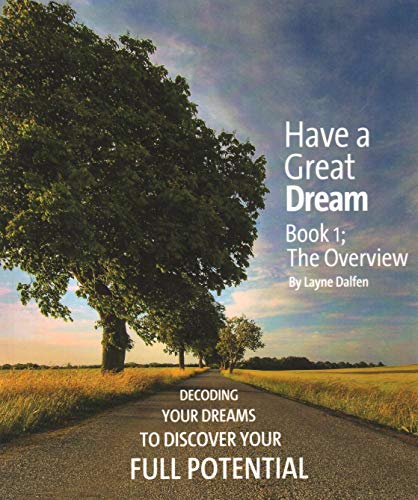 Beispielbild fr HAVE A GREAT DREAM: The Workbook-Decoding Your Dreams To Discover Your Full Potential zum Verkauf von HPB-Emerald