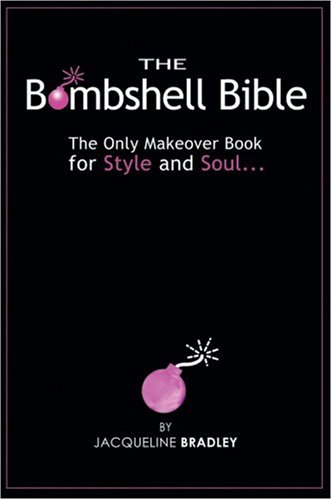 9780973722802: The Bombshell Bible: The Only Makeover Book for Style and Soul