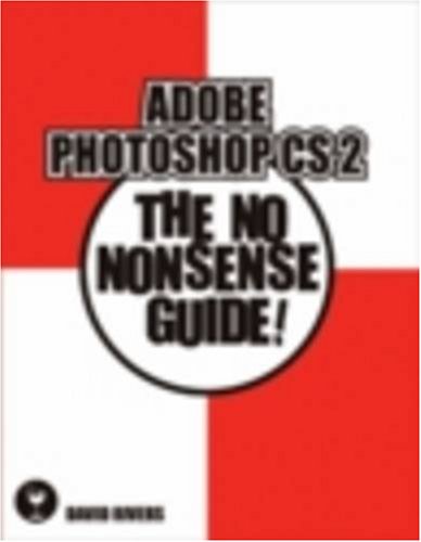 Beispielbild fr Adobe Photoshop CS2: The No Nonsense Guide zum Verkauf von HPB-Emerald