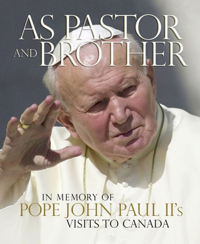 Imagen de archivo de As Pastor & Brother: In Memory of Pope John Paul II's Visits to Canada a la venta por SecondSale