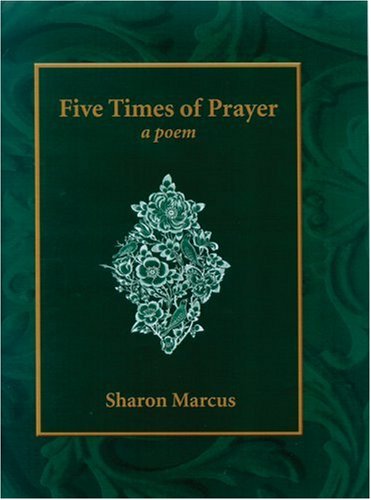 Stock image for Five Times of Prayer : A Poem for sale by Pistil Books Online, IOBA