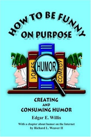 Beispielbild fr How to be Funny On Purpose zum Verkauf von Ergodebooks