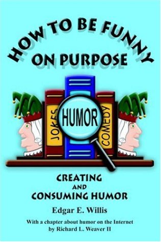 Beispielbild fr How to Be Funny on Purpose zum Verkauf von SecondSale