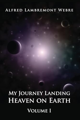 Imagen de archivo de My Journey Landing Heaven on Earth: Volume I a la venta por SecondSale