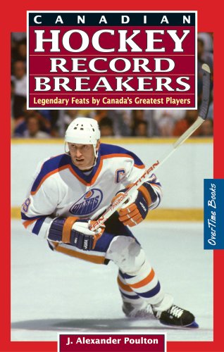 Imagen de archivo de Canadian Hockey Record Breakers : Legendary Feats by Canada's Greatest Players a la venta por Better World Books