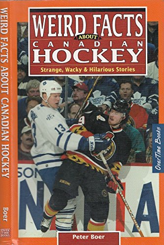 Imagen de archivo de Weird Facts about Canadian Hockey : Strange, Wacky and Hilarious Stories a la venta por Better World Books