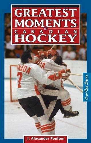 Beispielbild fr Greatest Moments in Canadian Hockey zum Verkauf von PBShop.store US