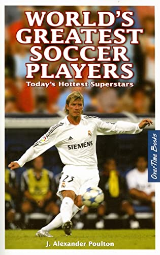 9780973768190: World's Greatest Soccer Players: Today's Hottest Superstars