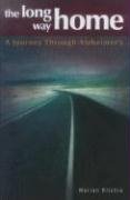 Imagen de archivo de The Long Way Home: A Journey Through Alzheimer's a la venta por ThriftBooks-Atlanta