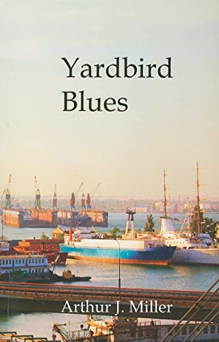 9780973782783: Yardbird Blues: Twenty-Five Years of a Wobbly in the Maritime Industry