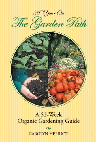 Beispielbild fr A Year on the Garden Path : A 52-Week Organic Gardening Guide zum Verkauf von Better World Books: West
