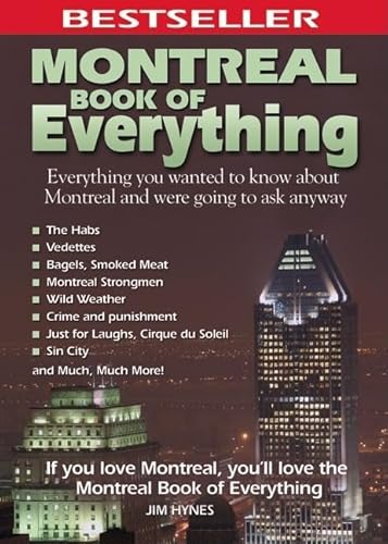 Beispielbild fr Montreal Book of Everything: Everything You Wanted to Know About Montreal and Were Going to Ask Anyway zum Verkauf von Half Price Books Inc.