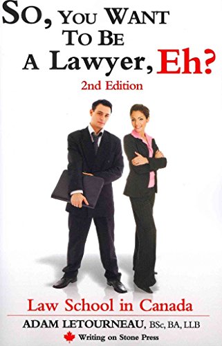 Stock image for So, You Want to Be a Lawyer, Eh? : Law School in Canada for sale by Better World Books: West