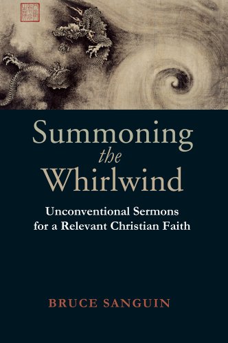 Beispielbild fr Summoning the Whirlwind: Unconventional Sermons for a Relevant Christian Faith zum Verkauf von Goodwill Books