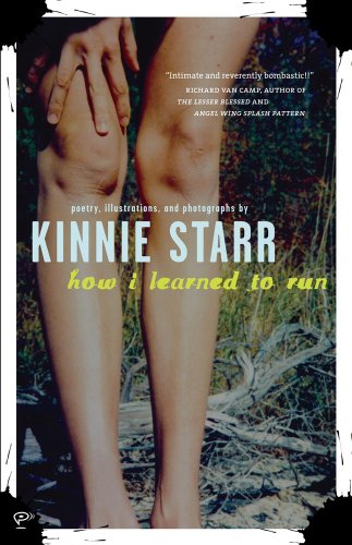 9780973813135: How I Learned to Run: Poetry, Illustrations and Photographs by Kinnie Starr