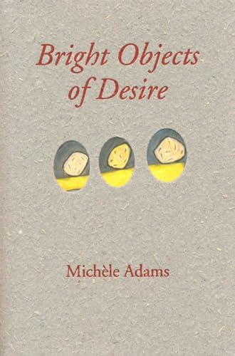 Stock image for Bright Objects of Desire Format: Paperback for sale by INDOO