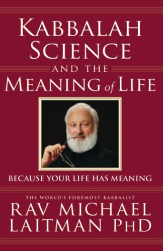 Beispielbild fr Kabbalah, Science and the Meaning of Life: Because Your Life Has Meaning zum Verkauf von Books From California