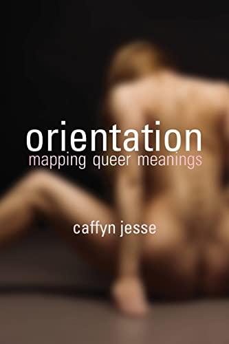 Stock image for Orientation: Mapping Queer Meanings for sale by Book Deals