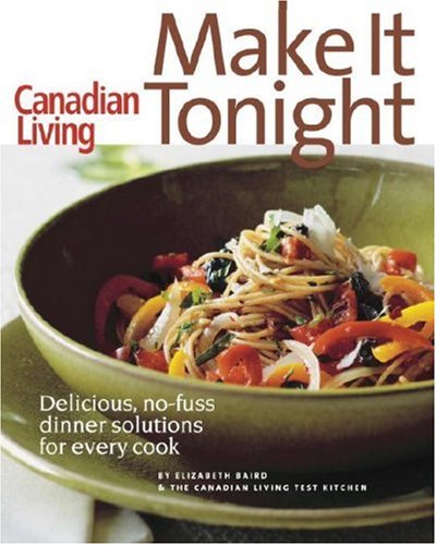 9780973835564: Make It Tonight: Quick, Simple and Healthy Family Meals