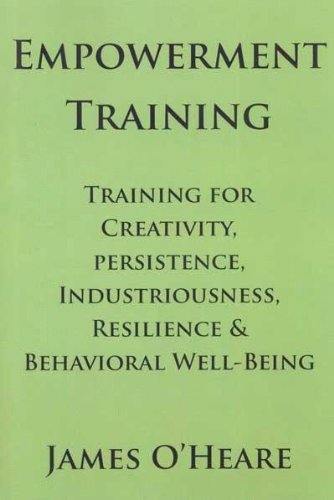 Stock image for Empowerment Training: Training for Creativity, Persistence, Industriousness, Resilience & Behavioral Well-Being for sale by ThriftBooks-Atlanta