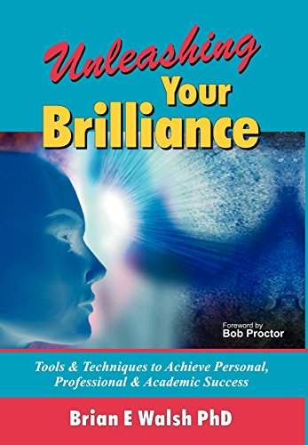 Stock image for Unleashing Your Brilliance: Tools & Techniques to Achieve Personal, Professional & Academic Success for sale by ThriftBooks-Atlanta