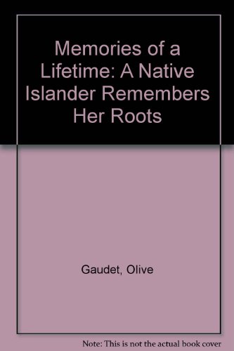 Imagen de archivo de Memories of a Lifetime: A Native Islander Remembers Her Roots a la venta por James Lasseter, Jr