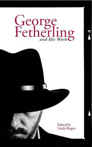 Beispielbild fr George Fetherling and His Work zum Verkauf von Russell Books