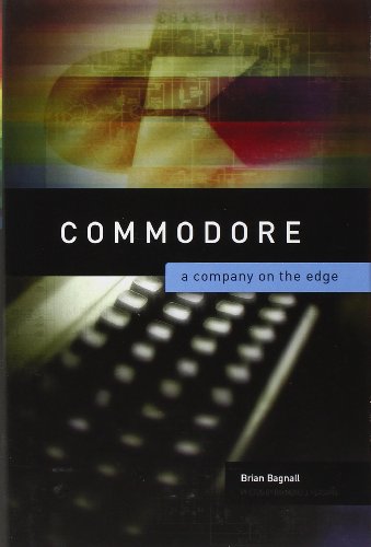 Stock image for Commodore: A Company on the Edge for sale by Sugarhouse Book Works, LLC