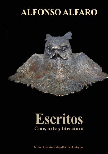 Escritos: cine, arte y literatura (Spanish Edition) (9780973874242) by Alfonso Alfaro