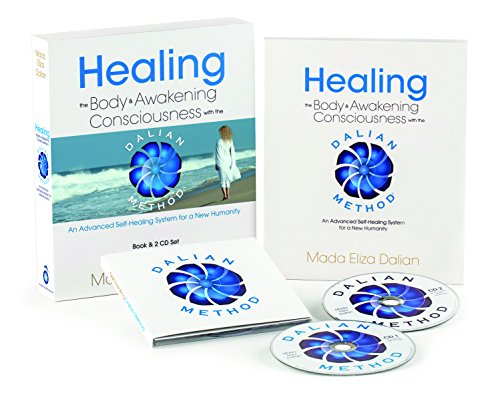 HEALING THE BODY & AWAKENING CONSCIOUSNESS WITH THE DALIAN METHOD: An Advanced Self-Healing Syste...