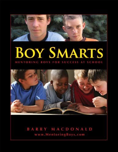 Stock image for Boy Smarts : Mentoring Boys for Success at School for sale by Better World Books: West