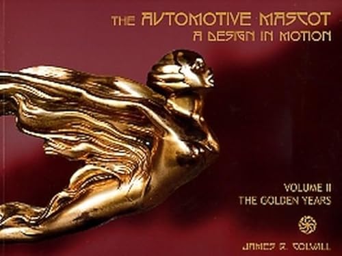 Beispielbild fr The Automotive Mascot A Design in Motion Volume II The Golden Years zum Verkauf von Chichester Gallery
