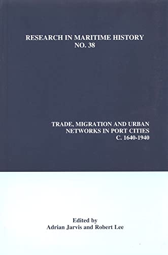 9780973893489: Trade, Migration and Urban Networks in Port Cities, C. 1640-1940