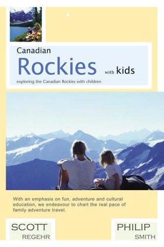 Imagen de archivo de Canadian Rockies with Kids: Exploring the Canadian Rockies with Children a la venta por ThriftBooks-Dallas