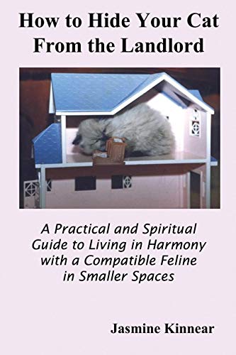 Beispielbild fr How to Hide Your Cat from the Landlord: A Practical and Spiritual Guide to Living in Harmony with a Compatible Feline in Smaller Spaces zum Verkauf von Bookmans