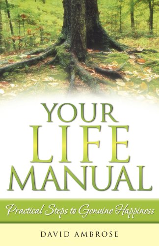 Stock image for Your Life Manual : Practical Steps to Genuine Happiness for sale by Better World Books: West