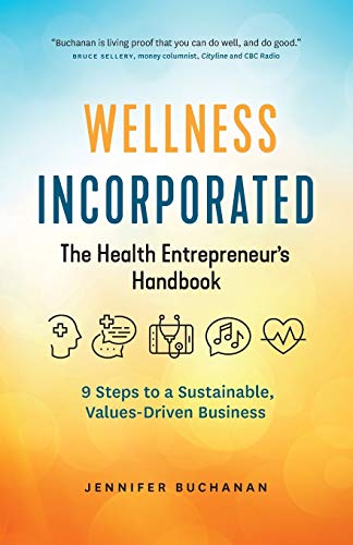 Beispielbild fr Wellness Incorporated: The Health Entrepreneurs Handbook zum Verkauf von Zoom Books Company