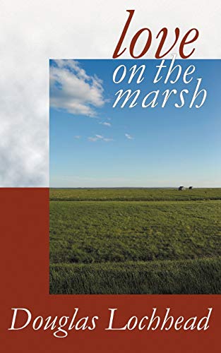 Beispielbild fr Love on the Marsh A Long Poem zum Verkauf von PBShop.store US