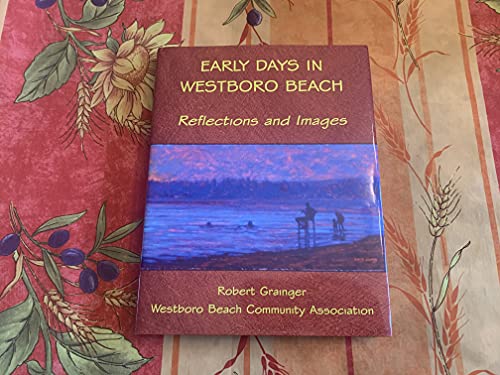

Early Days in Westboro Beach: Reflections and Images