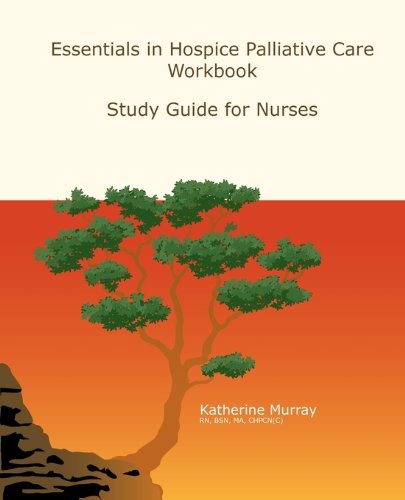 Beispielbild fr Essentials in Hospice Palliative Care Workbook:Study Guide for Nurses zum Verkauf von Goodwill Books