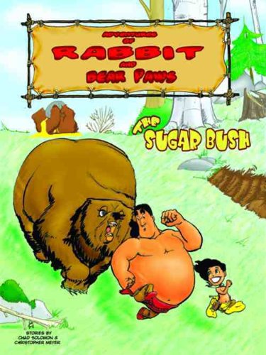 Stock image for Adventures of Rabbit and Bear Paws vol 1: The Sugar Bush for sale by Zoom Books Company