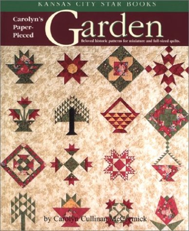 Beispielbild fr Carolyn's Paper-Pieced Garden zum Verkauf von Half Price Books Inc.