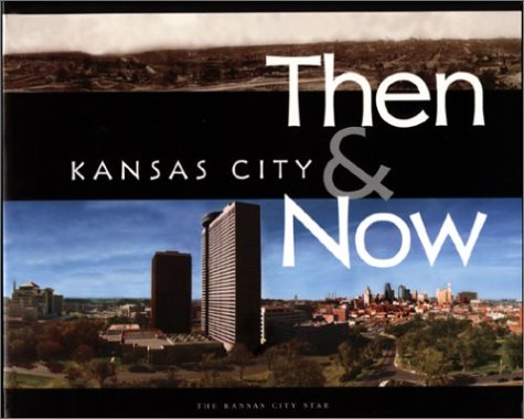 Beispielbild fr Kansas City: Then & Now zum Verkauf von SecondSale