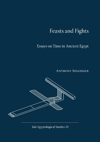 9780974002583: Feasts and Fights: Essays on Time in Ancient Egypt: 10
