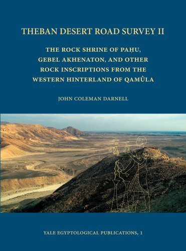 9780974002606: Theban Desert Road Survey: The Rock Shrine of Pahu, Gebel Akhenaton, and Other Rock Inscriptions from the Western Hinterland of Naqada: Pt. II (Yale Egyptological Publications)