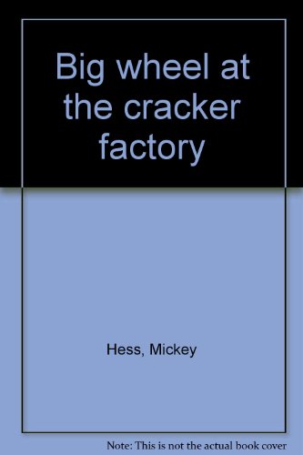 9780974004747: Big wheel at the cracker factory