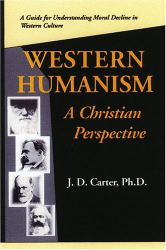 9780974005386: Western Humanism: A Christian Perspective; A Guide To Understanding Moral Decline In Western Culture