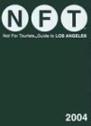 Stock image for N F T: Not for Tourists Guide to Los Angeles for sale by Books From California