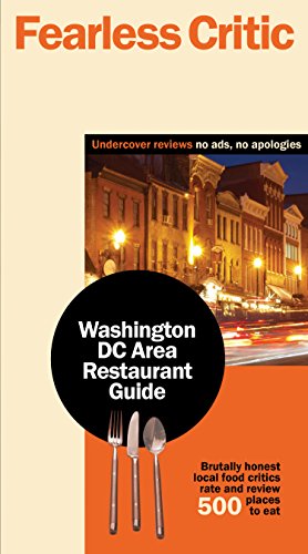 Stock image for Fearless Critic - Washington DC Area Restaurant Guide : Brutally Honest Local Food Critics Rate and Review 500 Places to Eat for sale by Better World Books