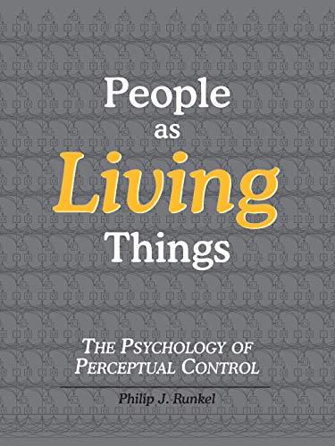 Stock image for People as Living Things; The Psychology of Perceptual Control for sale by GF Books, Inc.